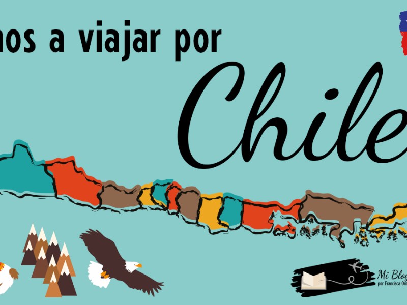 Vamos a viajar por&nbsp;Chile